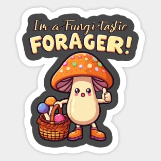 I'm a Fungi-tastic Forager! - Foraging - Fungi Sticker